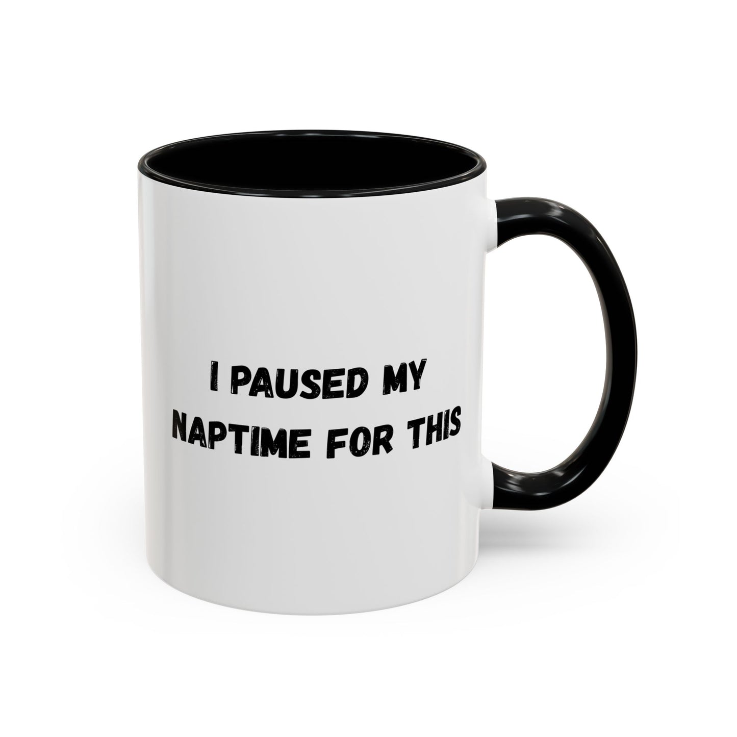 I Paused My Naptime For This Coffee Mug - Fun Black Accent Mug for Parents - product image