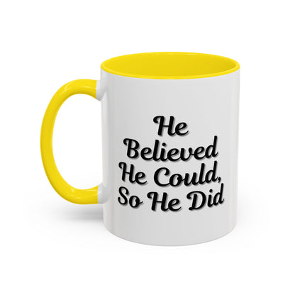 Motivational Accent Mug - 'He Believed He Could, So He Did' - Inspirational Coffee Cup, Gift for Him, Gift for Her, Office Decor, Positive