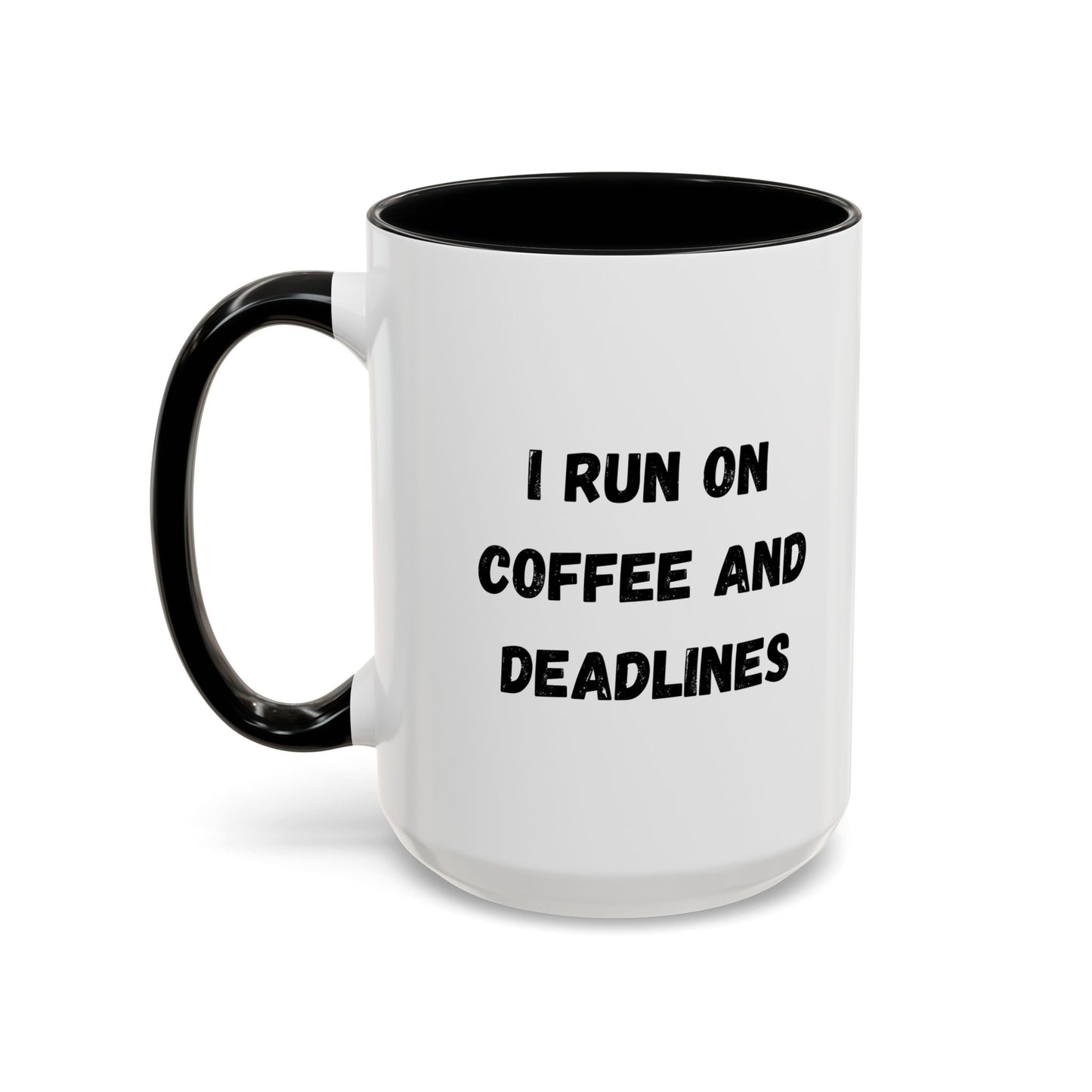 I Run on Coffee and Deadlines Mug, Motivational Coffee Cup, Office Mug, Gift for Writers, Caffeine Lover's Mug, Funny Coffee Cup
