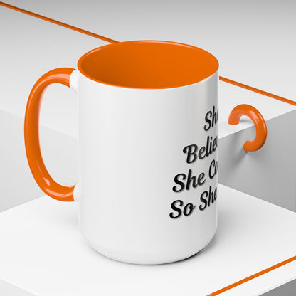 Inspiring Accent Coffee Mug - 'She Believed She Could, So She Did' - 11oz & 15oz - TRV