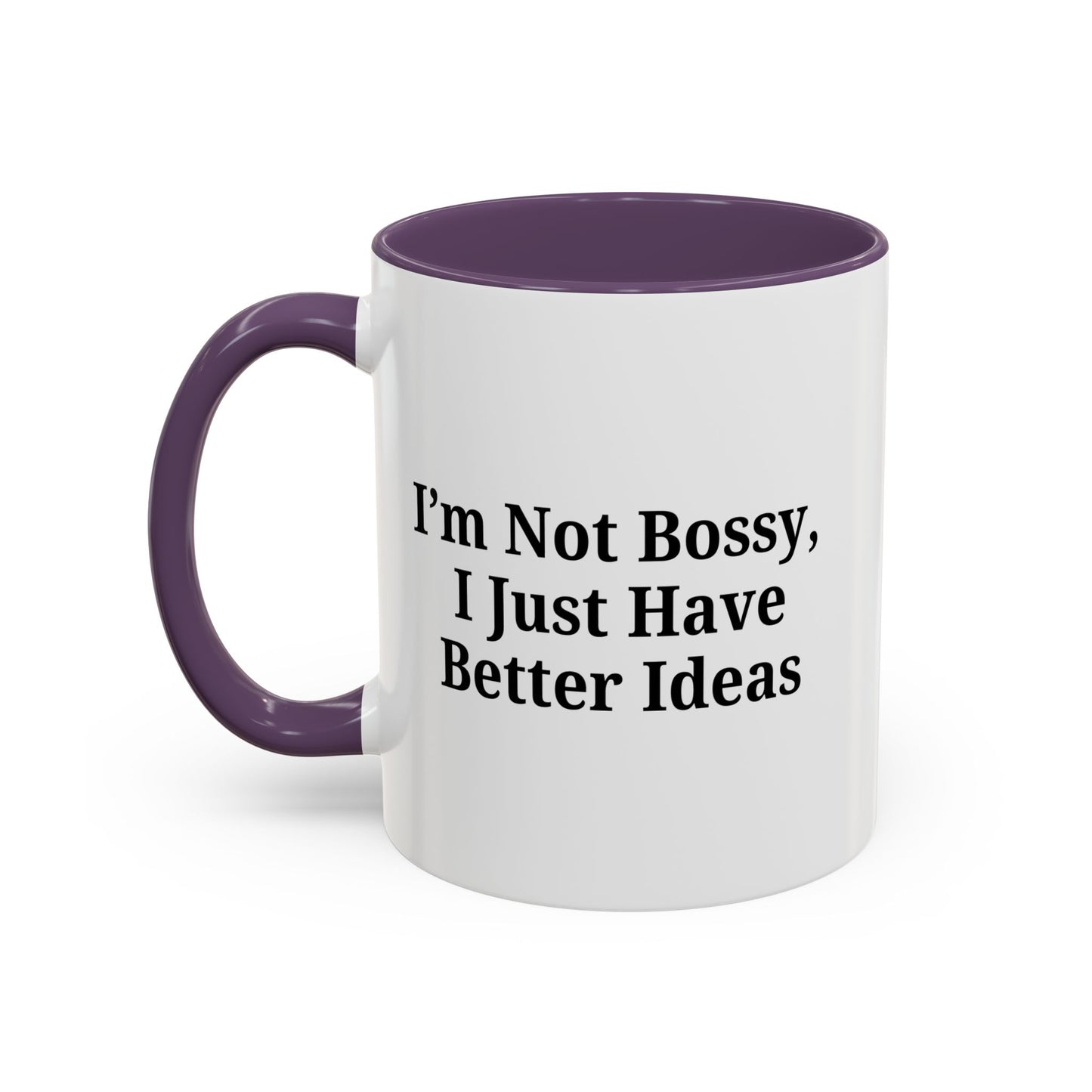 Sassy Accent Coffee Mug - "I'm Not Bossy, I Just Have Better Ideas" - Perfect Gift for Coffee Lovers - TRV