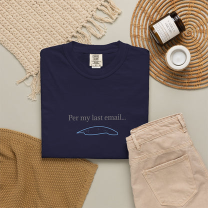 Per my last email T-Shirt | Minimalist Office Humor