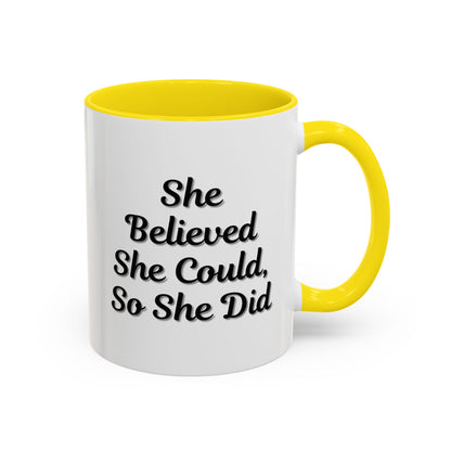 Inspiring Accent Coffee Mug - 'She Believed She Could, So She Did' - 11oz & 15oz
