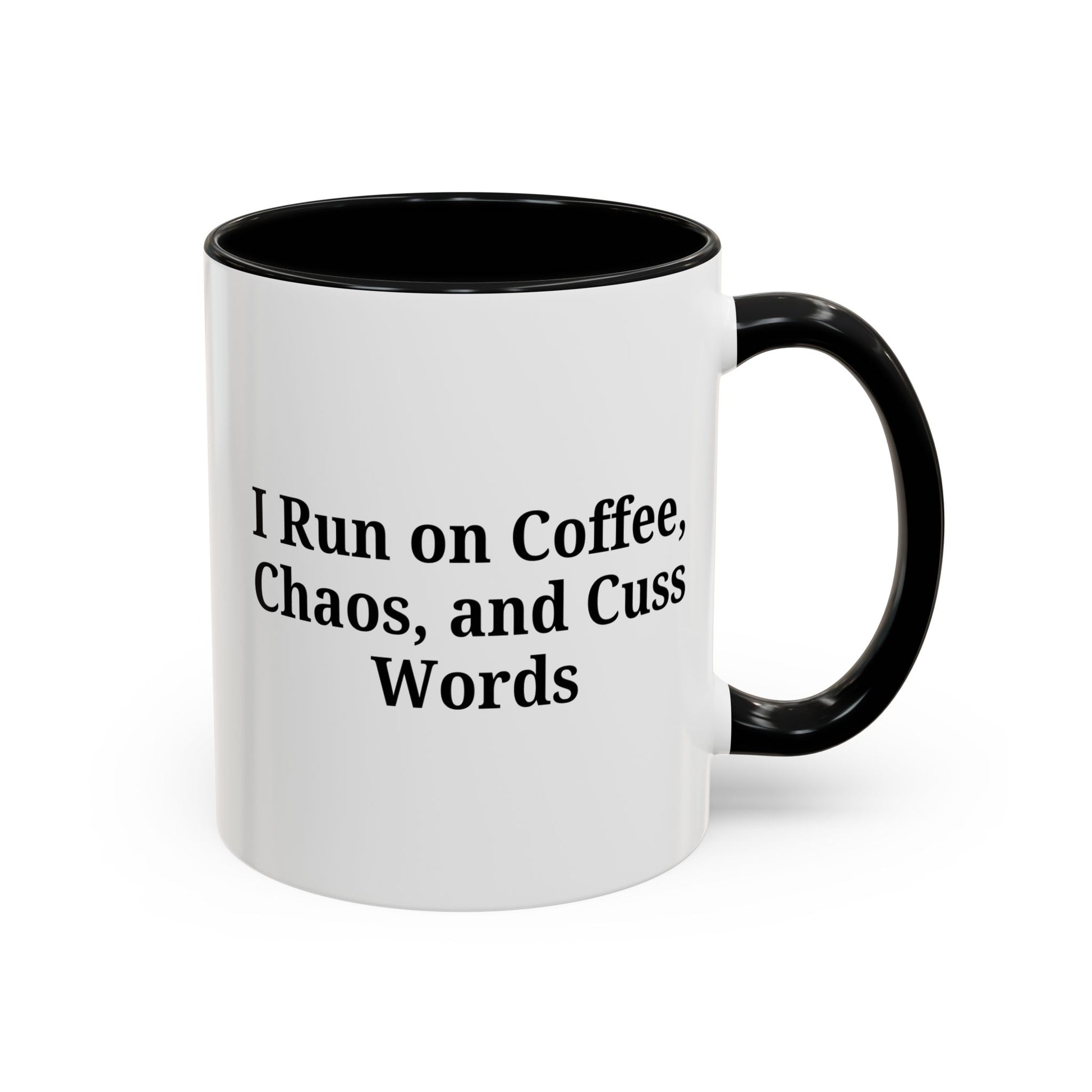 Funny Black Accent Coffee Mug - "I Run on Coffee, Chaos, and Cuss Words" - Ideal Gift for Coffee Lovers - TRV