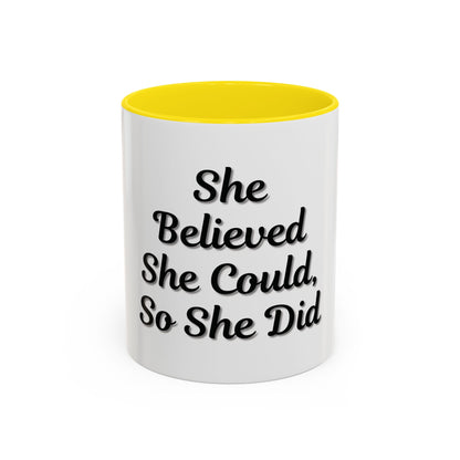 Inspiring Accent Coffee Mug - 'She Believed She Could, So She Did' - 11oz & 15oz - TRV