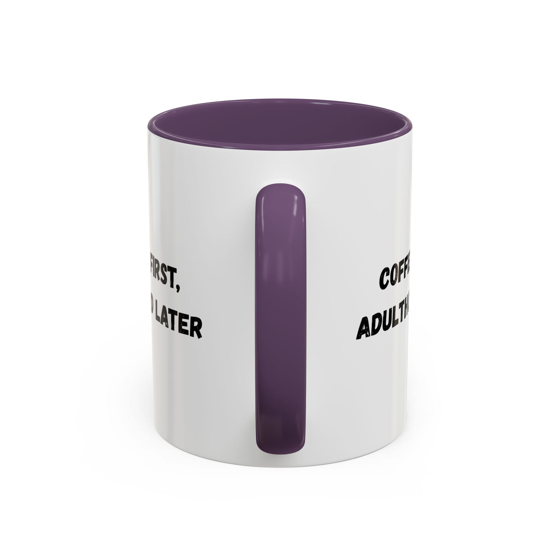 Coffee First, Adulthood Later Mug - Funny Accent Coffee Cup for Adults - TRV