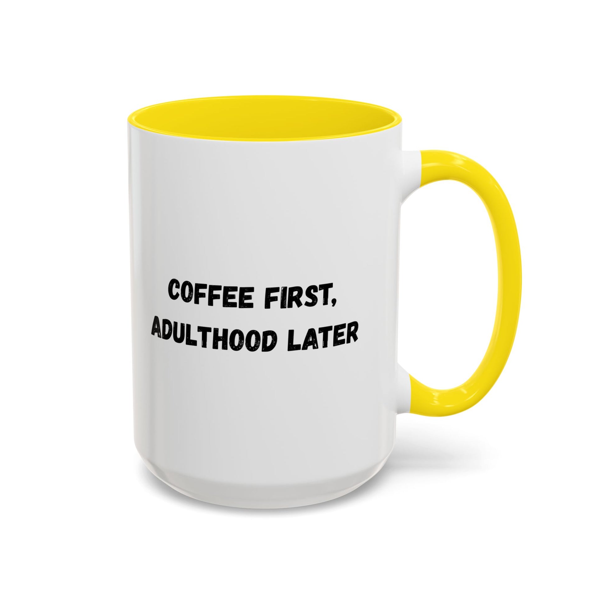Coffee First, Adulthood Later Mug - Funny Accent Coffee Cup for Adults - TRV