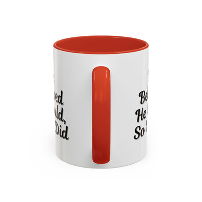 Motivational Accent Mug - 'He Believed He Could, So He Did' - Inspirational Coffee Cup, Gift for Him, Gift for Her, Office Decor, Positive