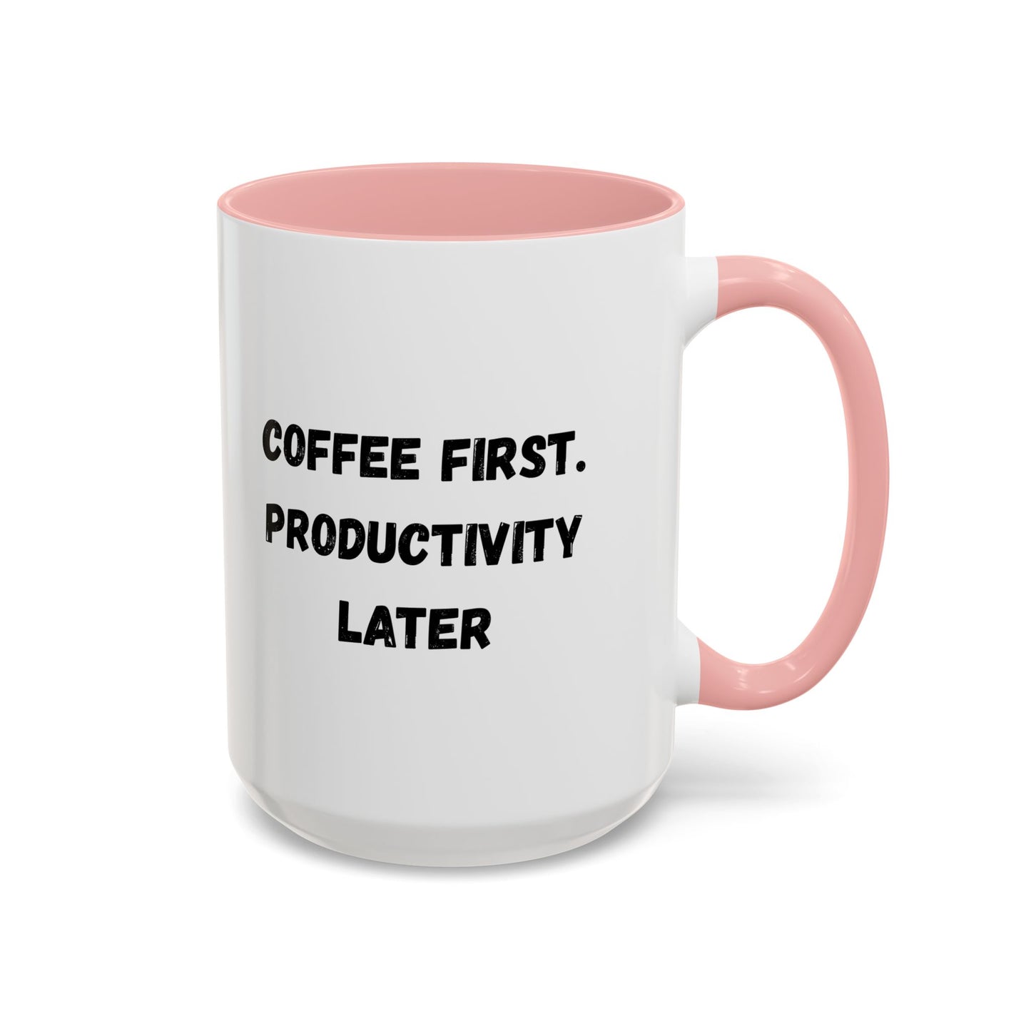 Coffee First Productivity Later Mug - Fun Office Gift, Motivational Coffee Cup, Black Handle Mug, Home Office Decor, Thoughtful Gift
