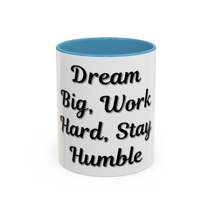 Inspirational Accent Coffee Mug - "Dream Big, Work Hard, Stay Humble" - Motivational 11/15oz - TRV