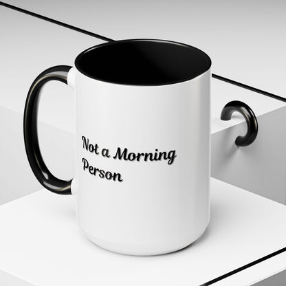Not a Morning Person Coffee Mug - Funny Accent Mug for Coffee Lovers, 11/15oz