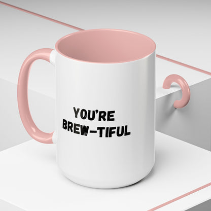 You’re Brew-tiful Accent Coffee Mug — Funny Pun Coffee Cup (11/15oz)