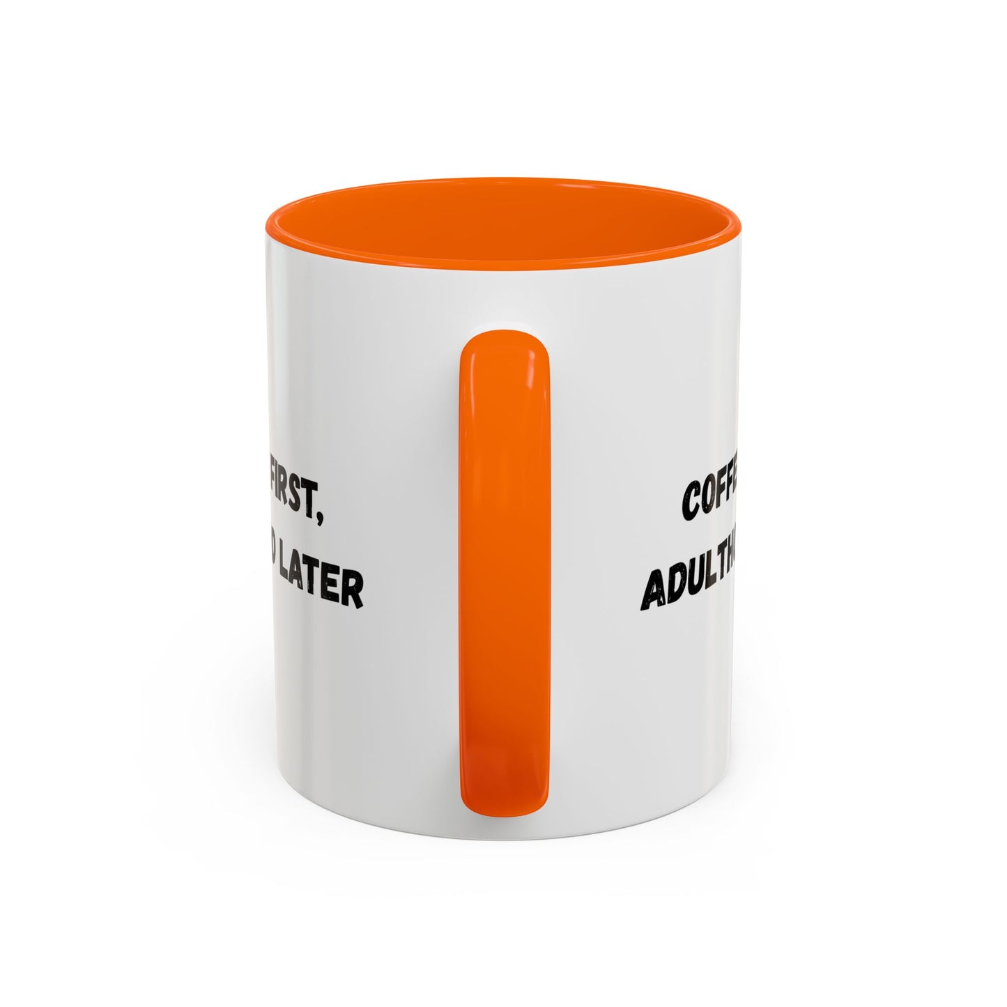 Coffee First, Adulthood Later Mug - Funny Accent Coffee Cup for Adults - TRV
