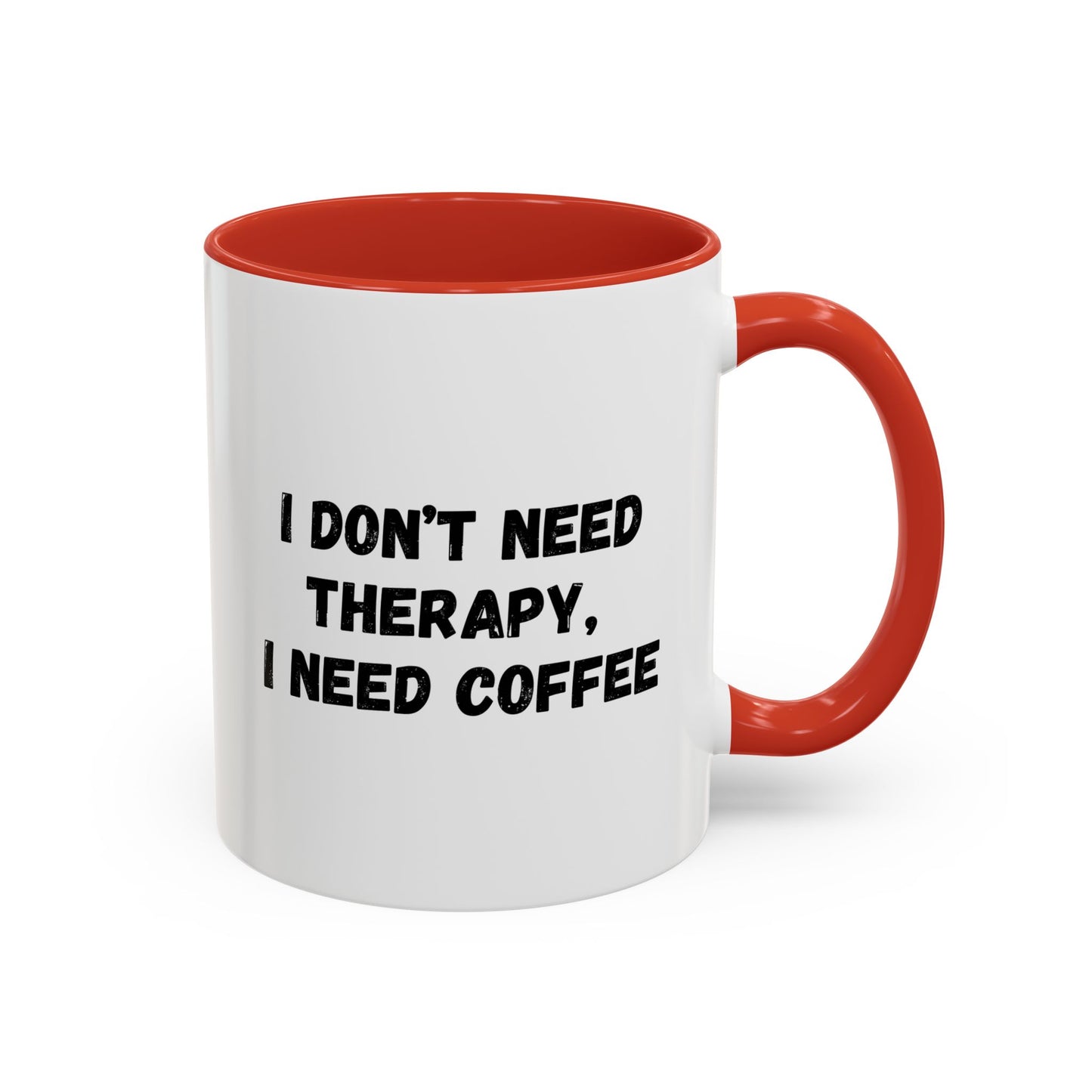 Funny Coffee Mug - I Don't Need Therapy, I Need Coffee | Gift for Coffee Lovers, Self-Care Mug, Office Humor, Ceramics for Home