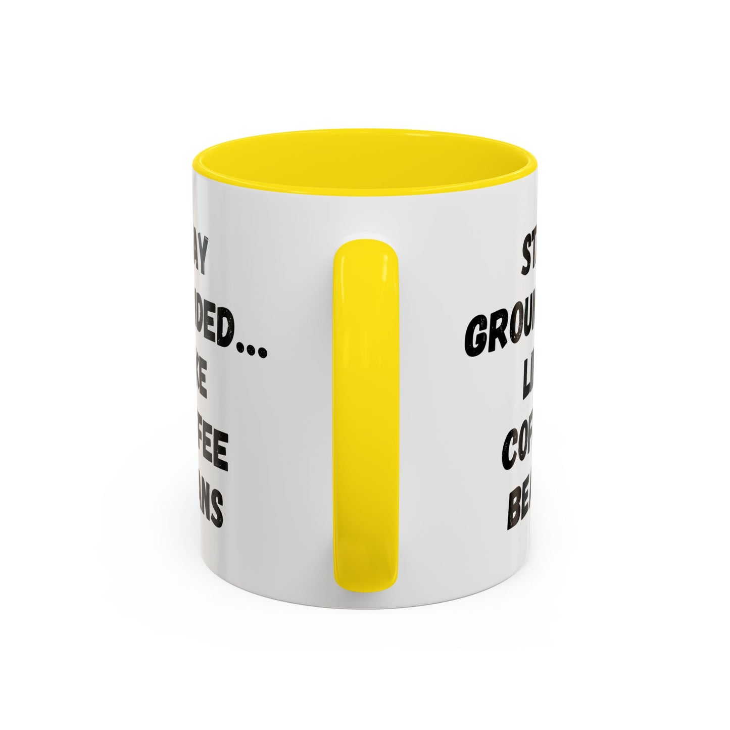 Grounded Coffee Mug, Inspirational Coffee Cup, Motivational Drinkware, Gift for Coffee Lovers, Funny Coffee Mug