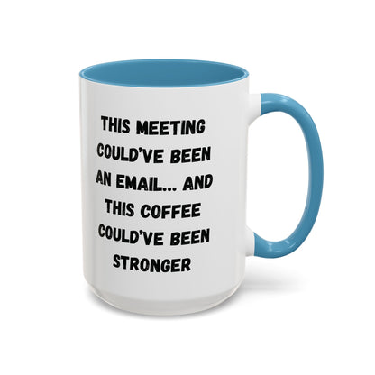 Funny Office Coffee Mug - This Meeting Could've Been an Email Mug, Gift for Coworkers, Work From Home Humor, Coffee Lover Gift, Motivational