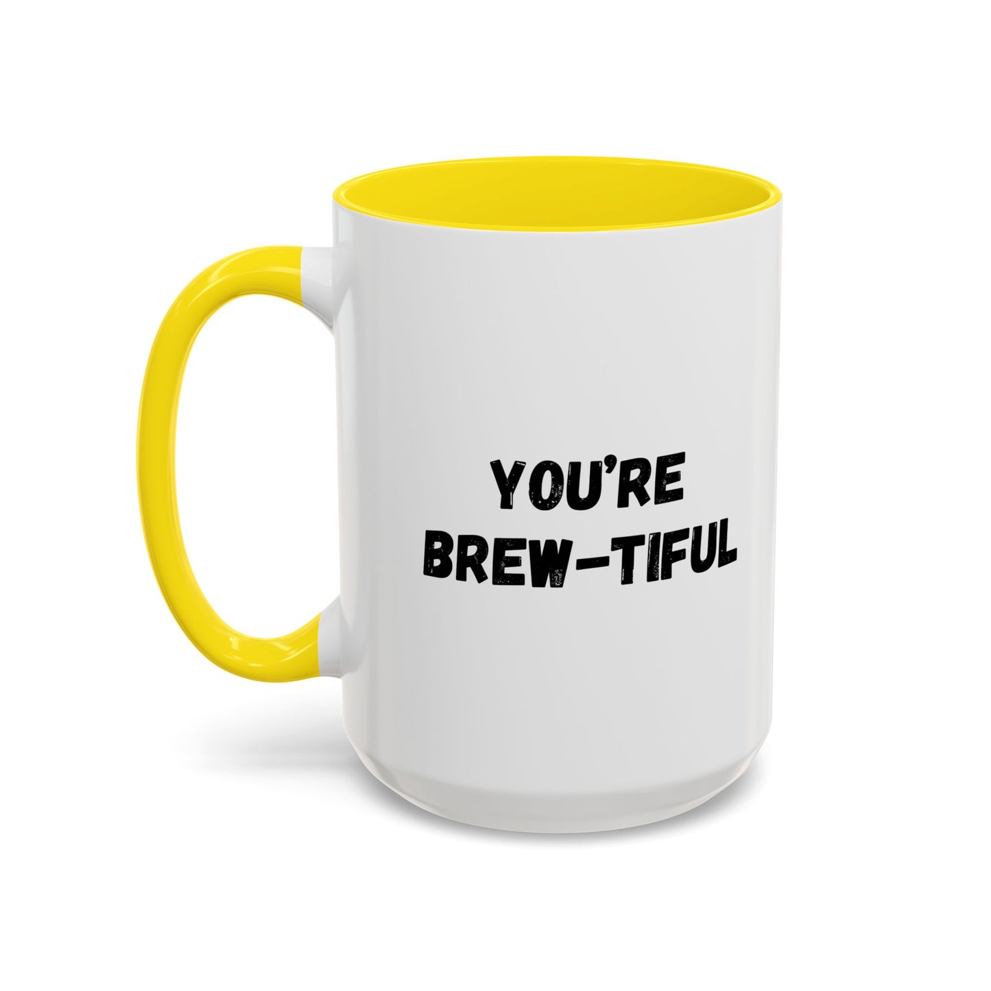 You’re Brew-tiful Accent Coffee Mug — Funny Pun Coffee Cup (11/15oz)