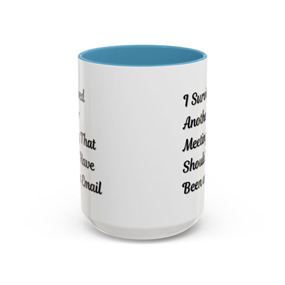 Coffee Mug, Funny Office Mug, Work Meeting Humor, Gift for Coworker, Sarcastic Tea Cup, Boss Gift, Desk Decor, Office Decor