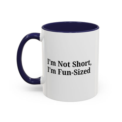 Fun-Sized Quote Coffee Mug - Perfect Gift for Short People - TRV