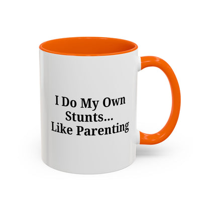 Funny Parenting Coffee Mug – "I Do My Own Stunts" – 11oz & 15oz - TRV