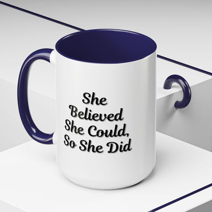Inspiring Accent Coffee Mug - 'She Believed She Could, So She Did' - 11oz & 15oz