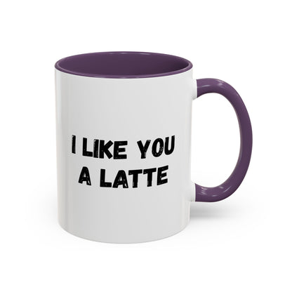 I Like You A Latte Coffee Mug, Funny Coffee Cup, Gift for Coffee Lovers, Cute Office Mug, Humor Tea Mug