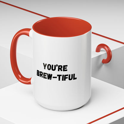 You’re Brew-tiful Accent Coffee Mug — Funny Pun Coffee Cup (11/15oz)