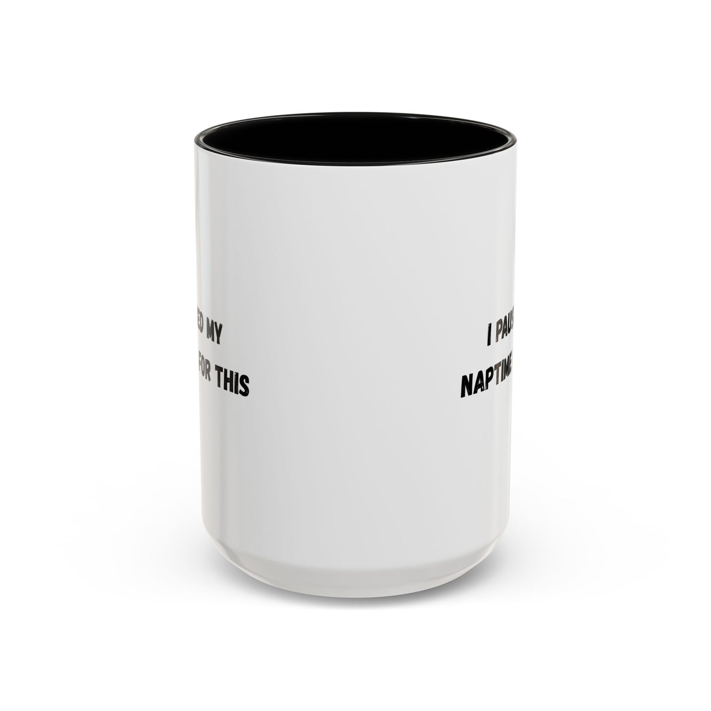 Humorous Coffee Mug | I Paused My Naptime For This | Perfect Gift for Busy Moms, Teachers, or Coffee Lovers