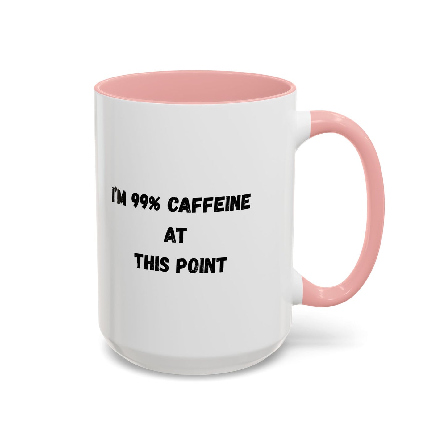 I'm 99% Caffeine Coffee Mug - Funny Gift for Coffee Lovers, Black Accent Mug, Office Humor, Caffeine Addict, Birthday Gift