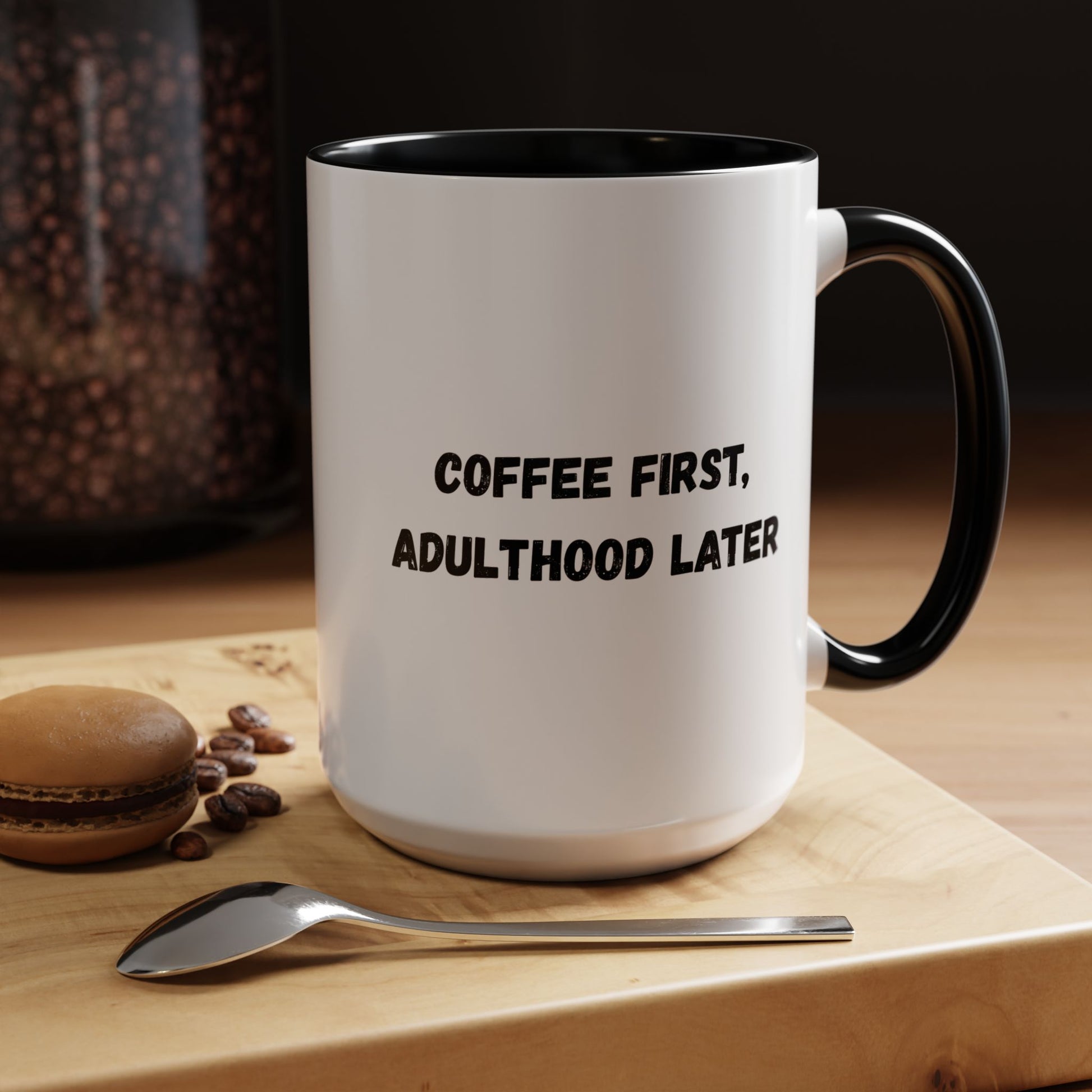 Coffee First, Adulthood Later Mug - Funny Accent Coffee Cup for Adults - TRV