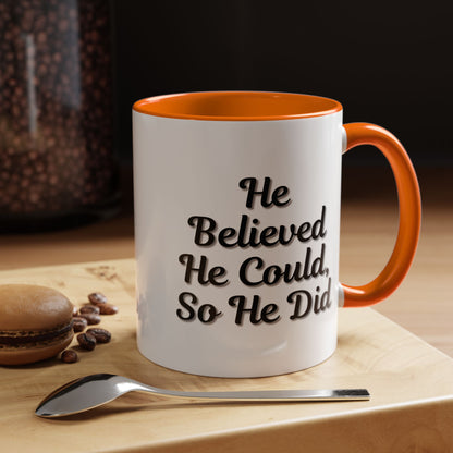 Motivational Accent Mug - 'He Believed He Could, So He Did' - Inspirational Coffee Cup, Gift for Him, Gift for Her, Office Decor, Positive