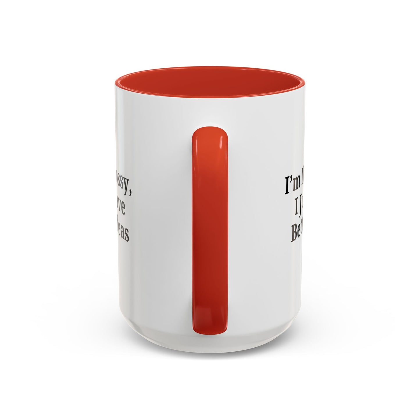 Sassy Accent Coffee Mug - "I'm Not Bossy, I Just Have Better Ideas" - Perfect Gift for Coffee Lovers - TRV