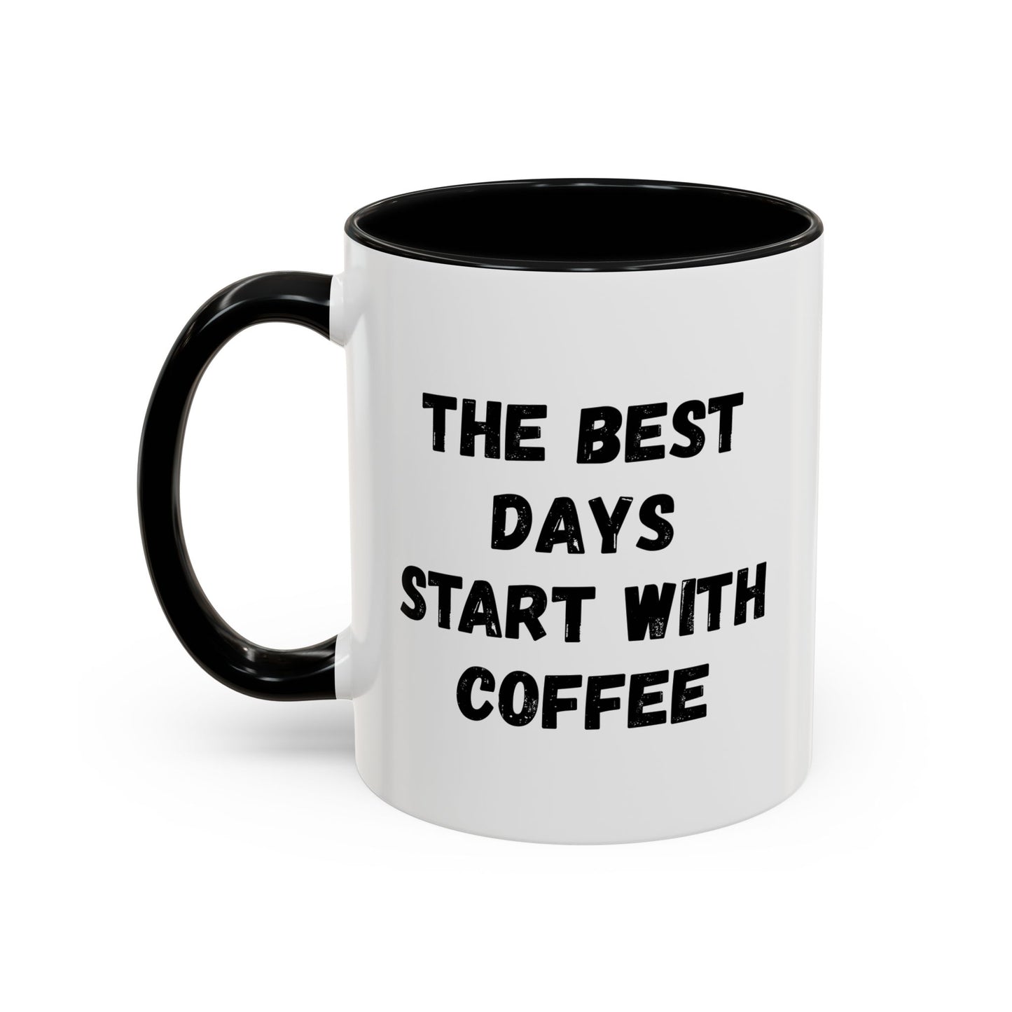 Inspirational Coffee Mug - The Best Days Start With Coffee - Gift for Coffee Lovers, Office Decor, Kitchenware, Birthday Gift, Motivational