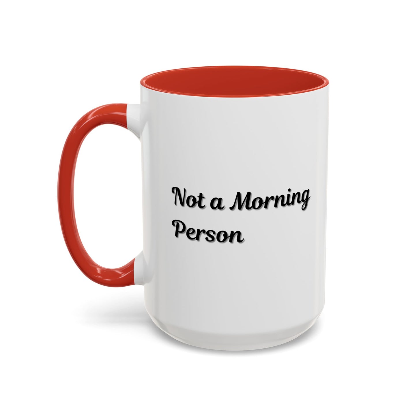 Not a Morning Person Coffee Mug - Funny Accent Mug for Coffee Lovers, 11/15oz