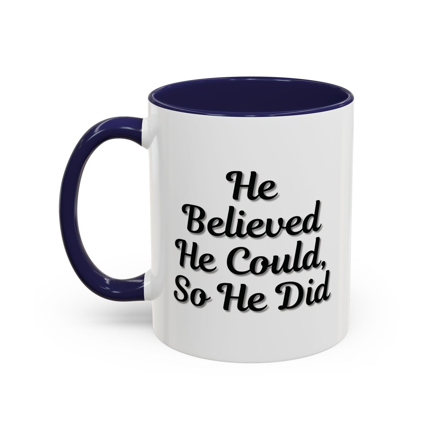 Motivational Accent Mug - 'He Believed He Could, So He Did' - Inspirational Coffee Cup, Gift for Him, Gift for Her, Office Decor, Positive