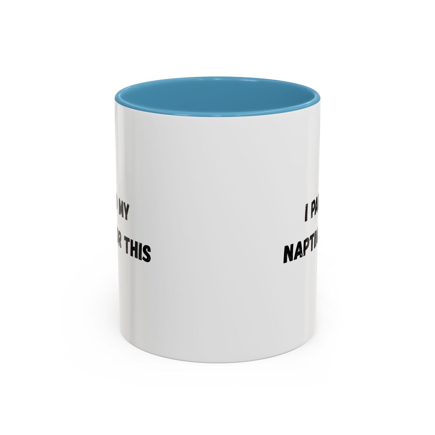 I Paused My Naptime For This Coffee Mug - Fun Black Accent Mug for Parents - TRV