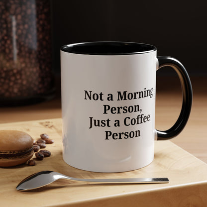 Coffee Lover's Accent Mug, Perfect for Gifting, Home Office Decor, Not a Morning Person, Coffee Enthusiast, Funny Coffee Mug - TRV