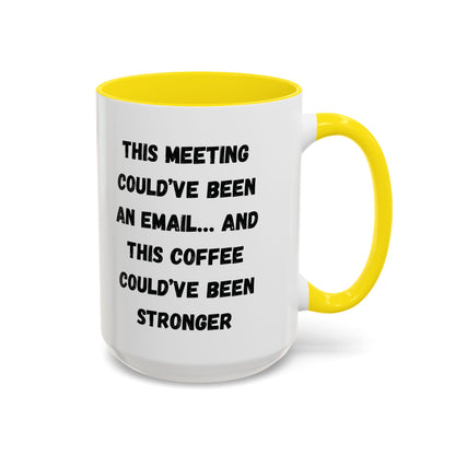 Funny Office Coffee Mug - This Meeting Could've Been an Email Mug, Gift for Coworkers, Work From Home Humor, Coffee Lover Gift, Motivational