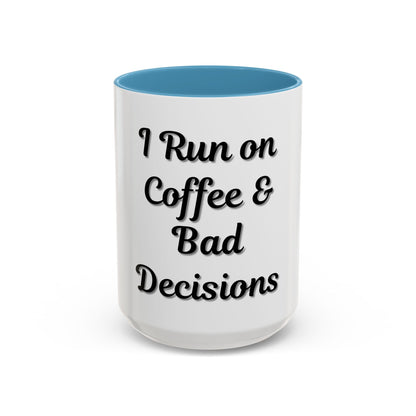 Funny Coffee Mug - "I Run on Coffee & Bad Decisions" - Perfect Gift for Coffee Lovers - TRV
