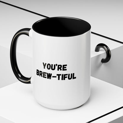 You’re Brew-tiful Accent Coffee Mug — Funny Pun Coffee Cup (11/15oz)