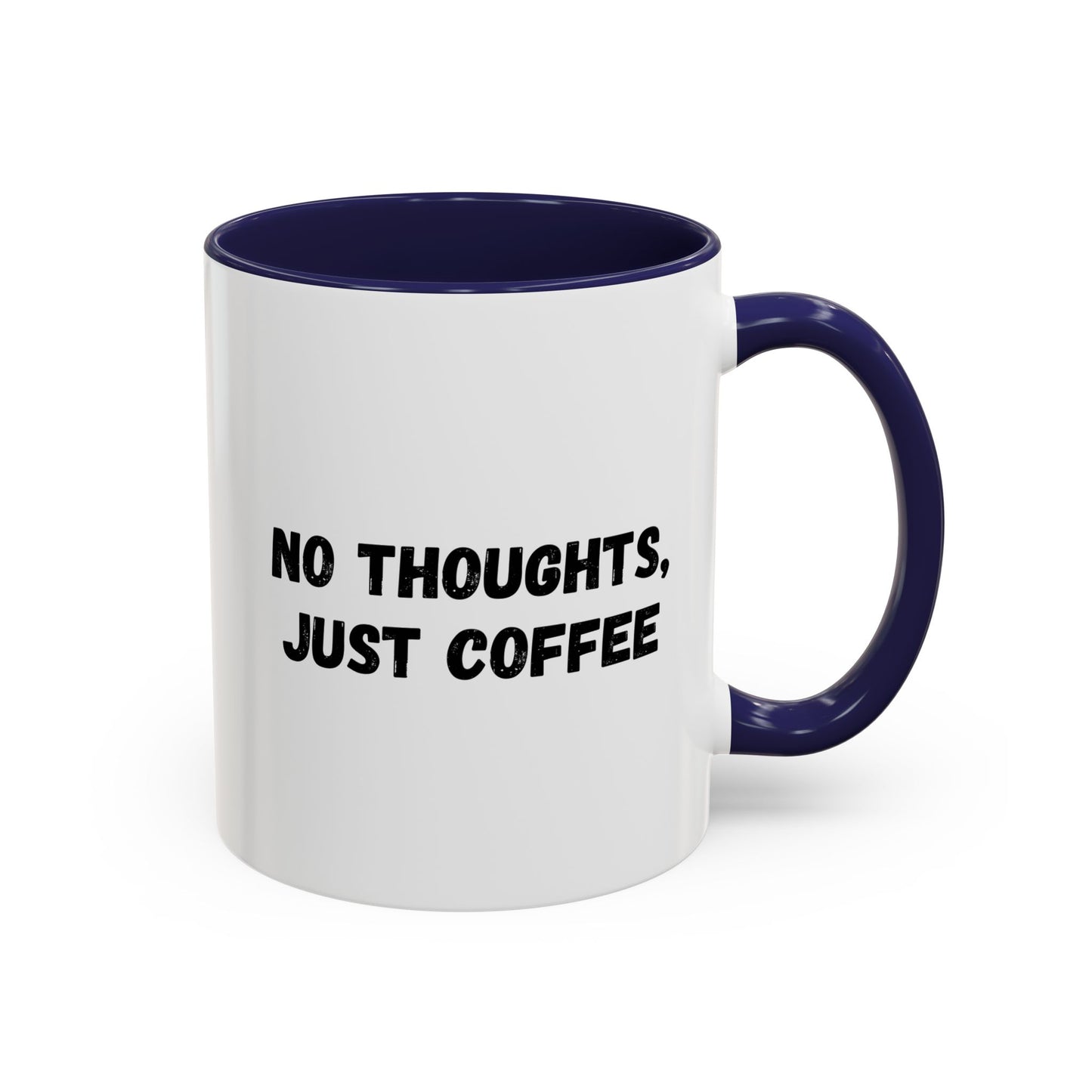 No Thoughts Just Coffee Mug - Fun Coffee Cup, Perfect for Coffee Lovers, Gift for Birthdays, Office Essentials, Unique Caffeine Lover's