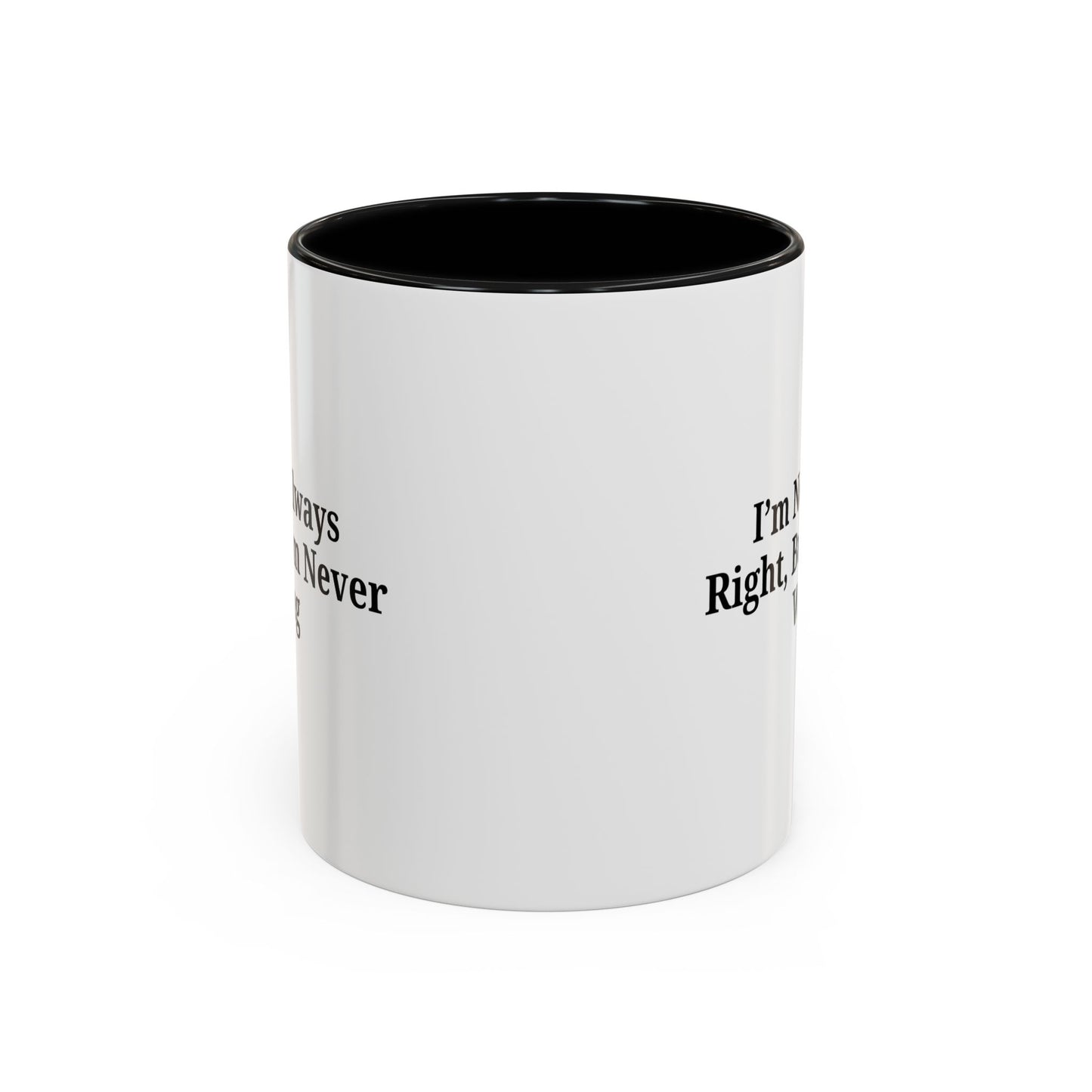 Funny Coffee Mug - Humorous Gift for Coffee Lovers, Gift for Friends, Right Quotes, Motivational Cup, Office Mug - TRV