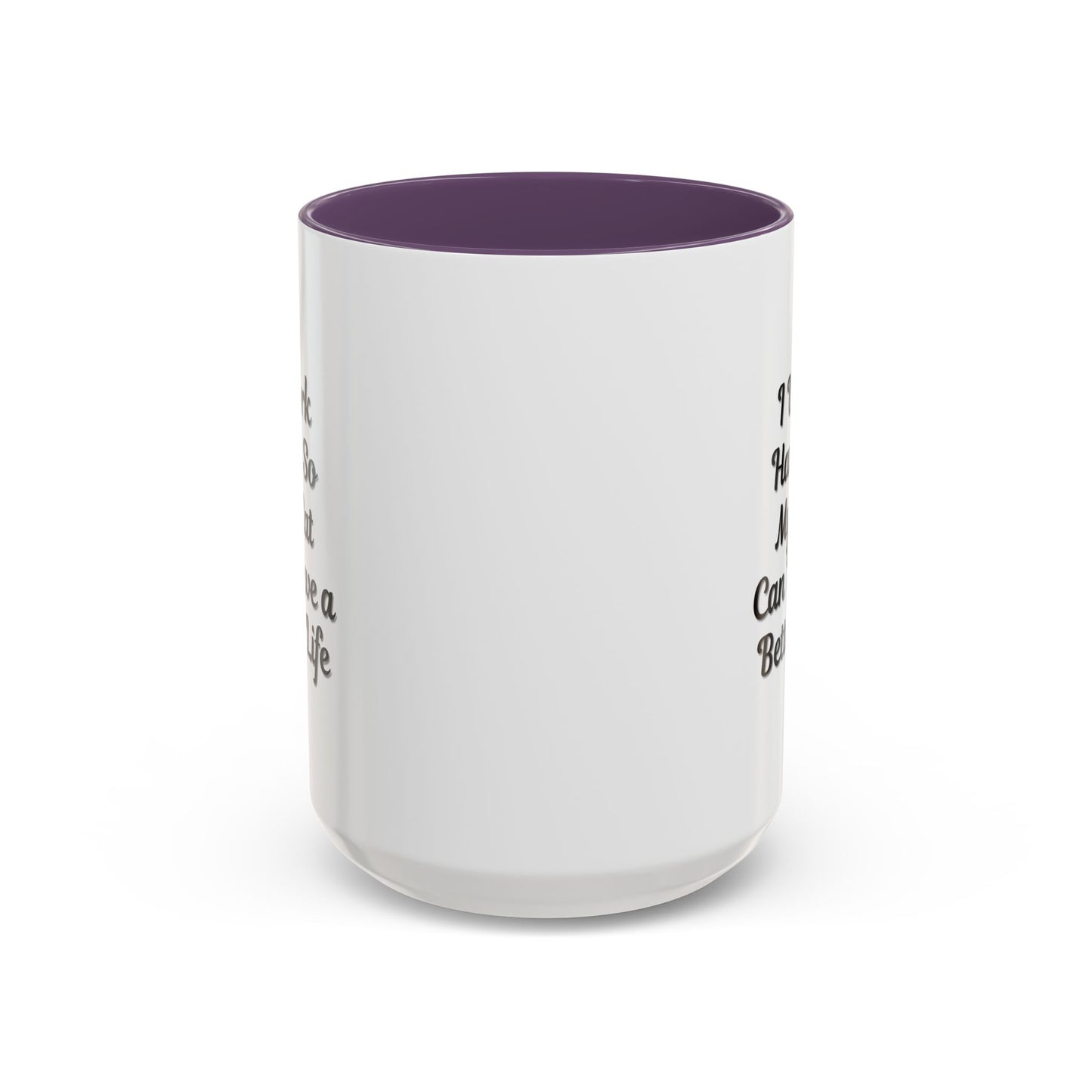 Cat Lover's Accent Coffee Mug - I Work Hard So My Cat Can Have a Better Life