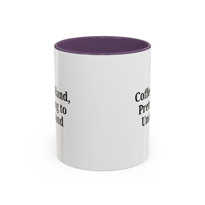 Coffee Humor Mug - "Coffee in Hand, Pretending to Understand" - TRV