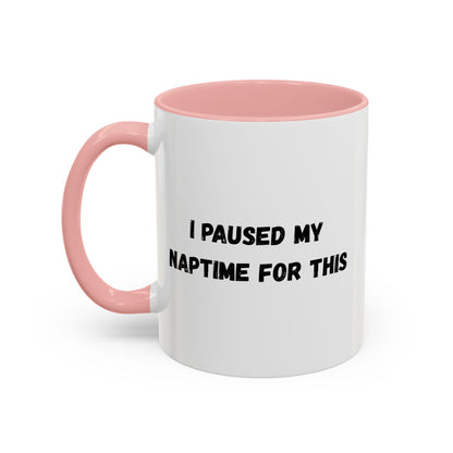 I Paused My Naptime For This Coffee Mug - Fun Black Accent Mug for Parents - TRV