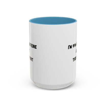 I'm 99% Caffeine Coffee Mug - Funny Gift for Coffee Lovers, Black Accent Mug, Office Humor, Caffeine Addict, Birthday Gift