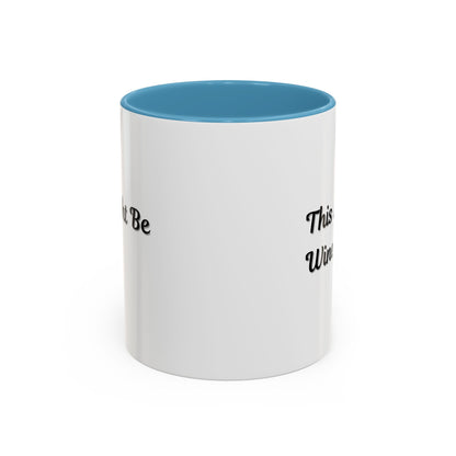 Funny Coffee Mug - "This Might Be Wine" - Perfect for Wine Lovers