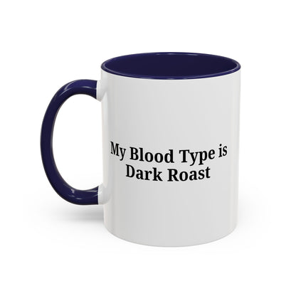My Blood Type is Dark Roast Coffee Mug - TRV