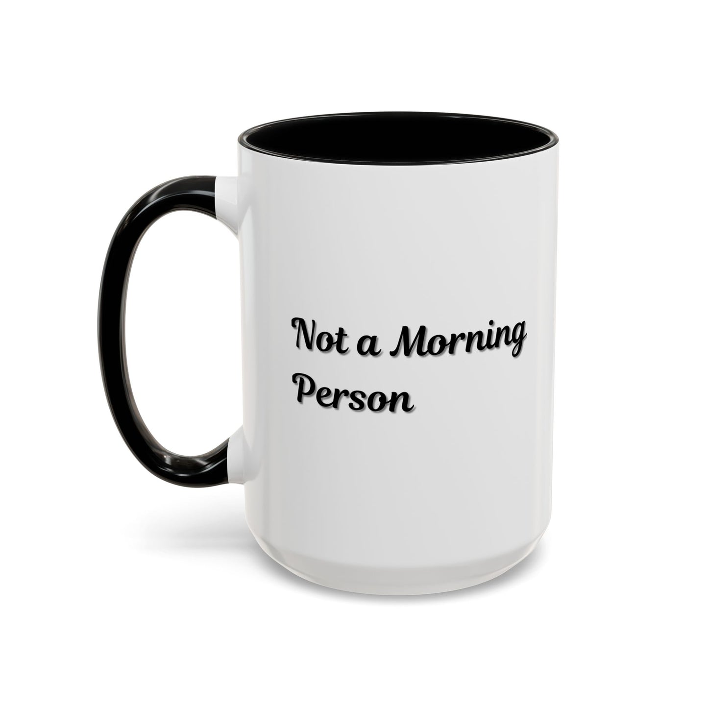 Not a Morning Person Coffee Mug - Funny Accent Mug for Coffee Lovers, 11/15oz
