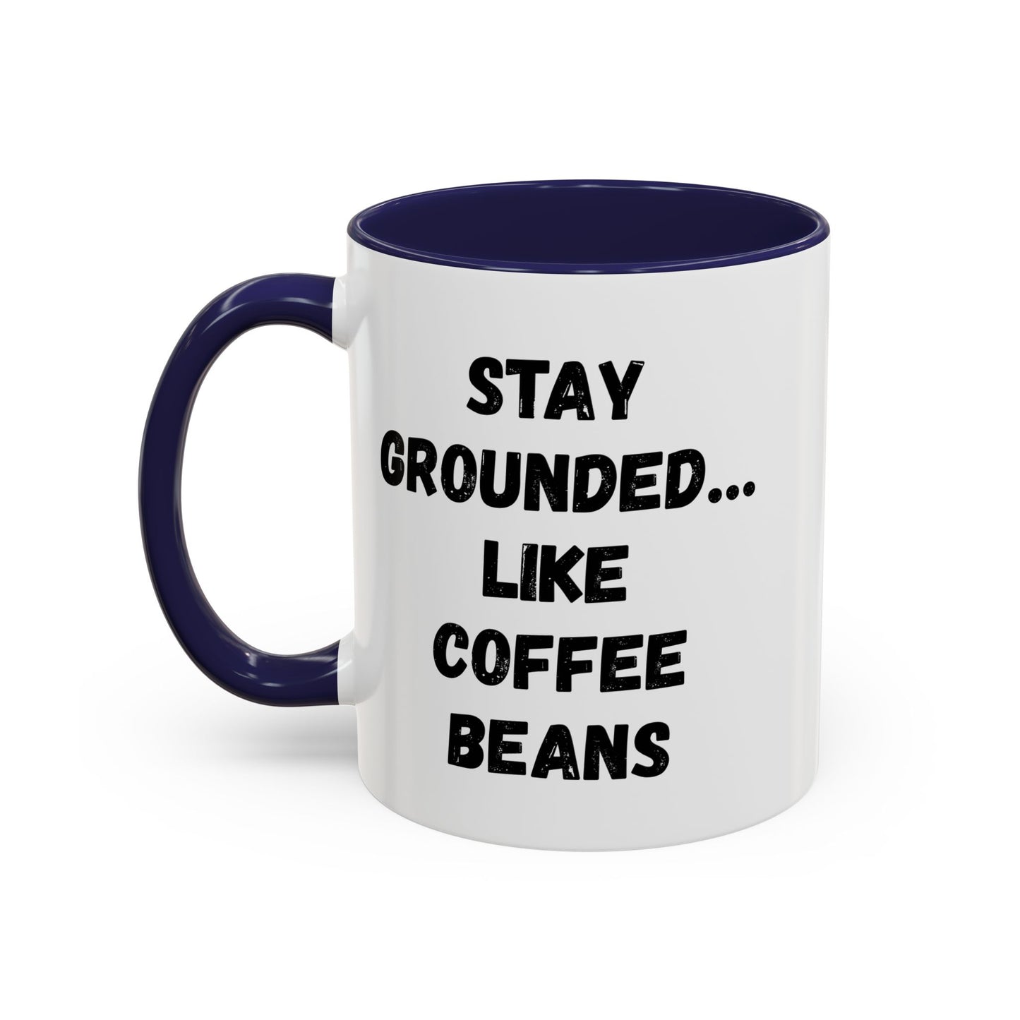 Grounded Coffee Mug, Inspirational Coffee Cup, Motivational Drinkware, Gift for Coffee Lovers, Funny Coffee Mug